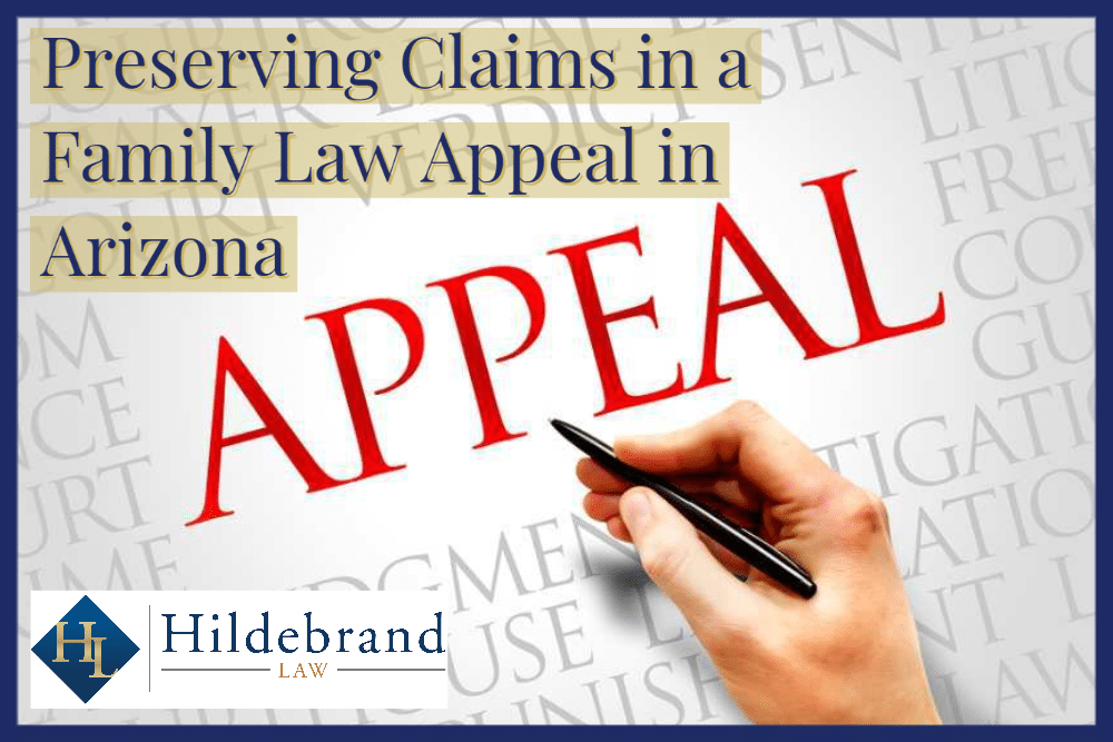 Preserving Claims in a Family Law Appeal in Arizona