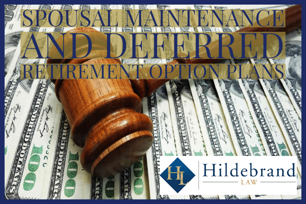 Spousal Maintenance and Deferred Retirement Option Plans