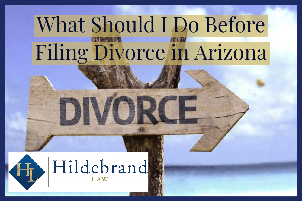 What Should I Do Before Filing Divorce in Arizona