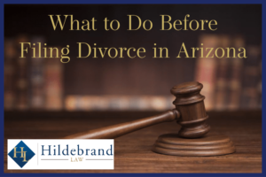 What to Do Before Filing Divorce in Arizona