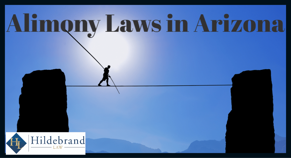Alimony and Spousal Maintenance Laws in Arizona.
