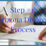 Step One of the Arizona Divorce Process.